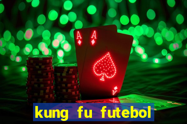 kung fu futebol clube dublado torrent